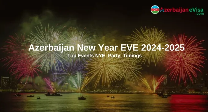 Celebrate New Year 2025 in Azerbaijan: A Complete Travel Guide