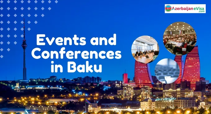 Top Upcoming Events & Conferences In Baku, Azerbaijan 2025 | Dates And Highlights