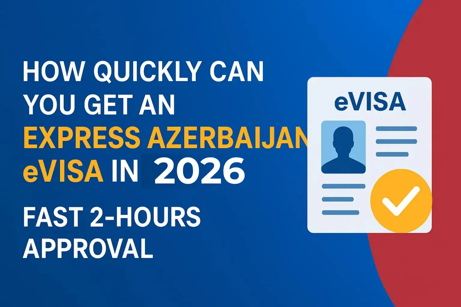 How Quickly Can You Get an Express Azerbaijan eVisa in 2026 - Complete Guide for Fast Approval